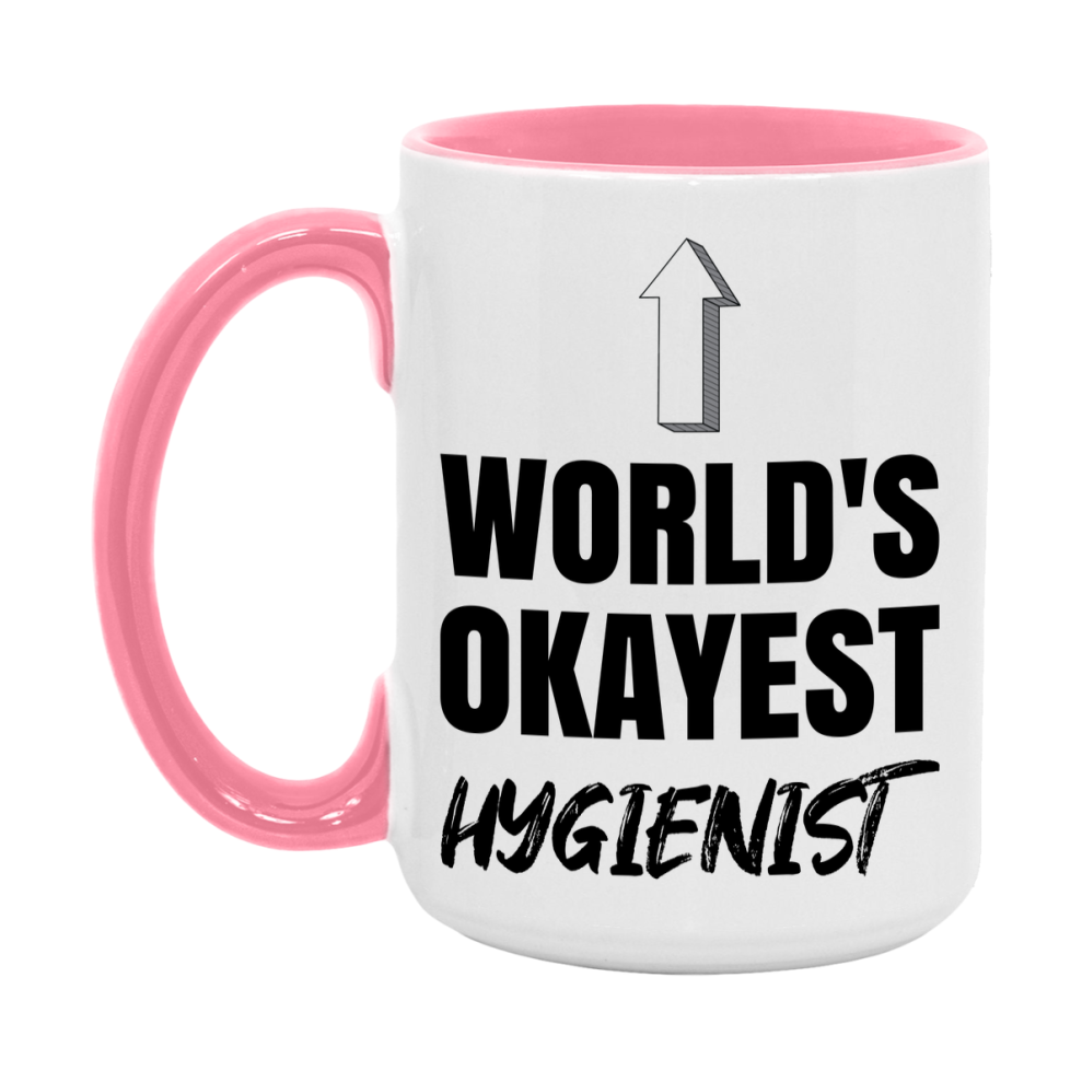 Funny Hygienist Mug, World’s Okayest Hygienist, 11Oz Or 15Oz White Ceramic Coffee Cup, Novelty Gift For Hygienist