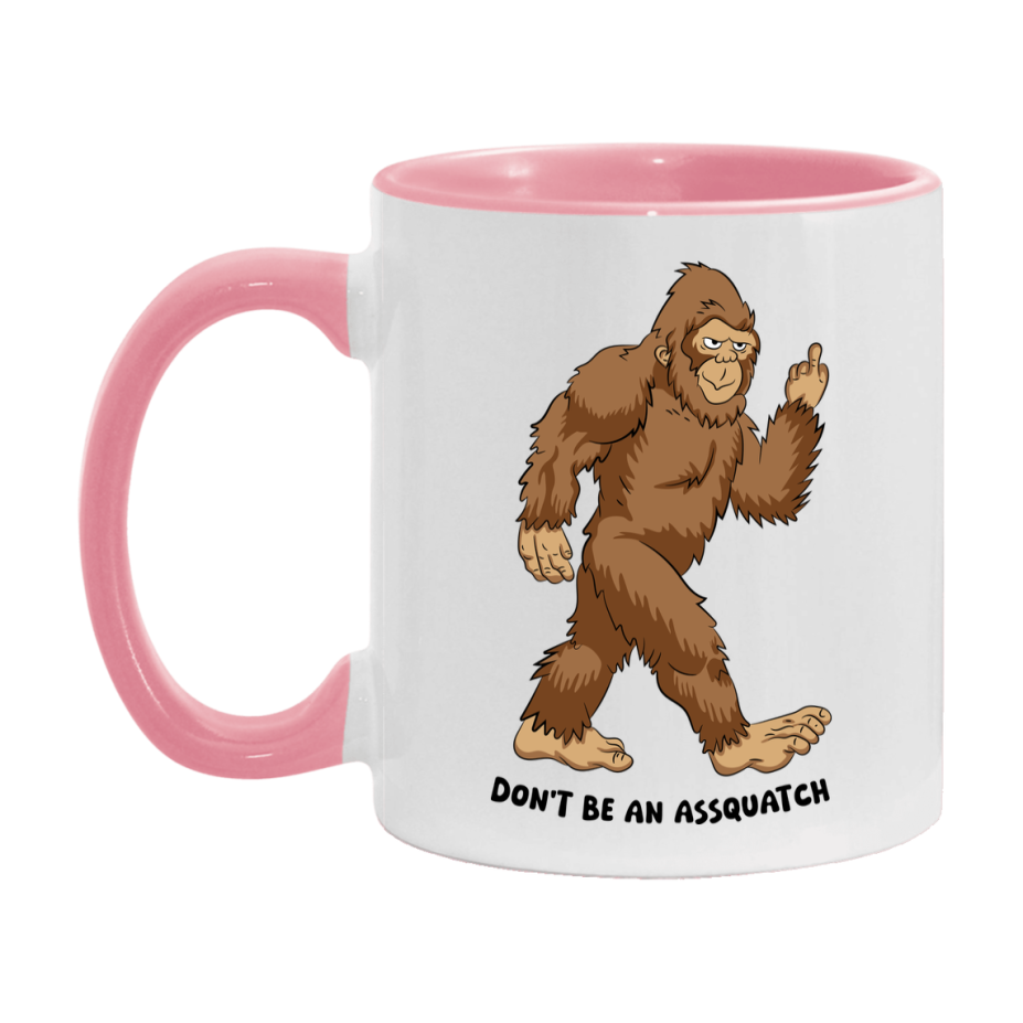 Don’t Be An Assquatch Mug, 11Oz Or 15Oz Coffee Cup