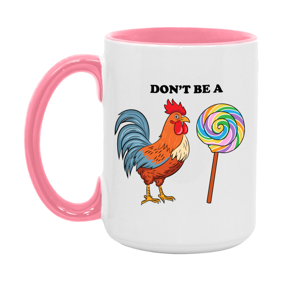 Don’t Be A Cock Sucker Mug, 11Oz Or 15Oz Coffee Cup