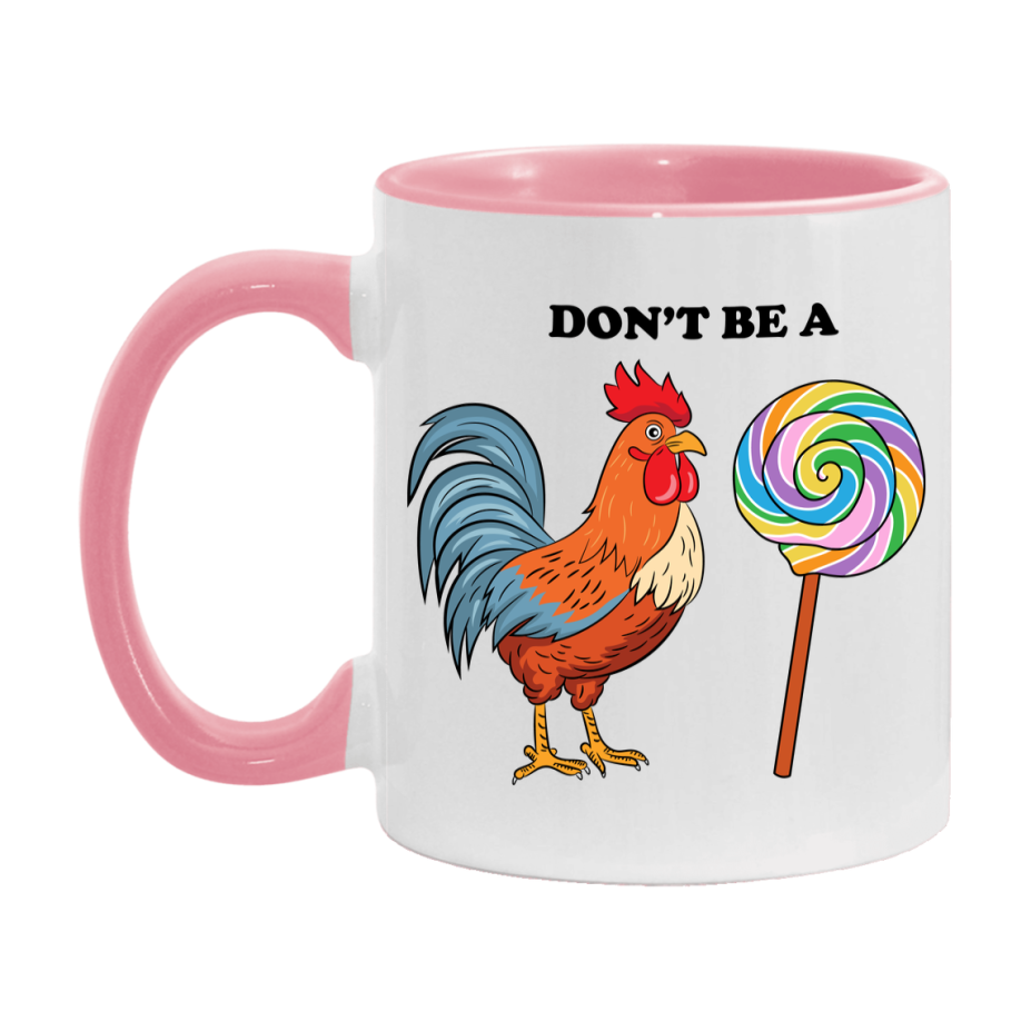 Don’t Be A Cock Sucker Mug, 11Oz Or 15Oz Coffee Cup