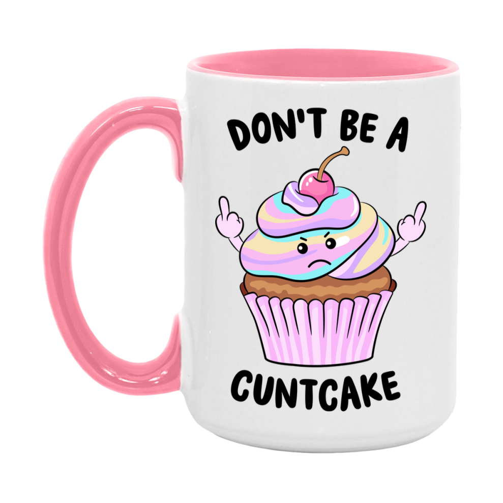 Don’t Be A Cuntcake Mug, 11Oz Or 15Oz Coffee Cup