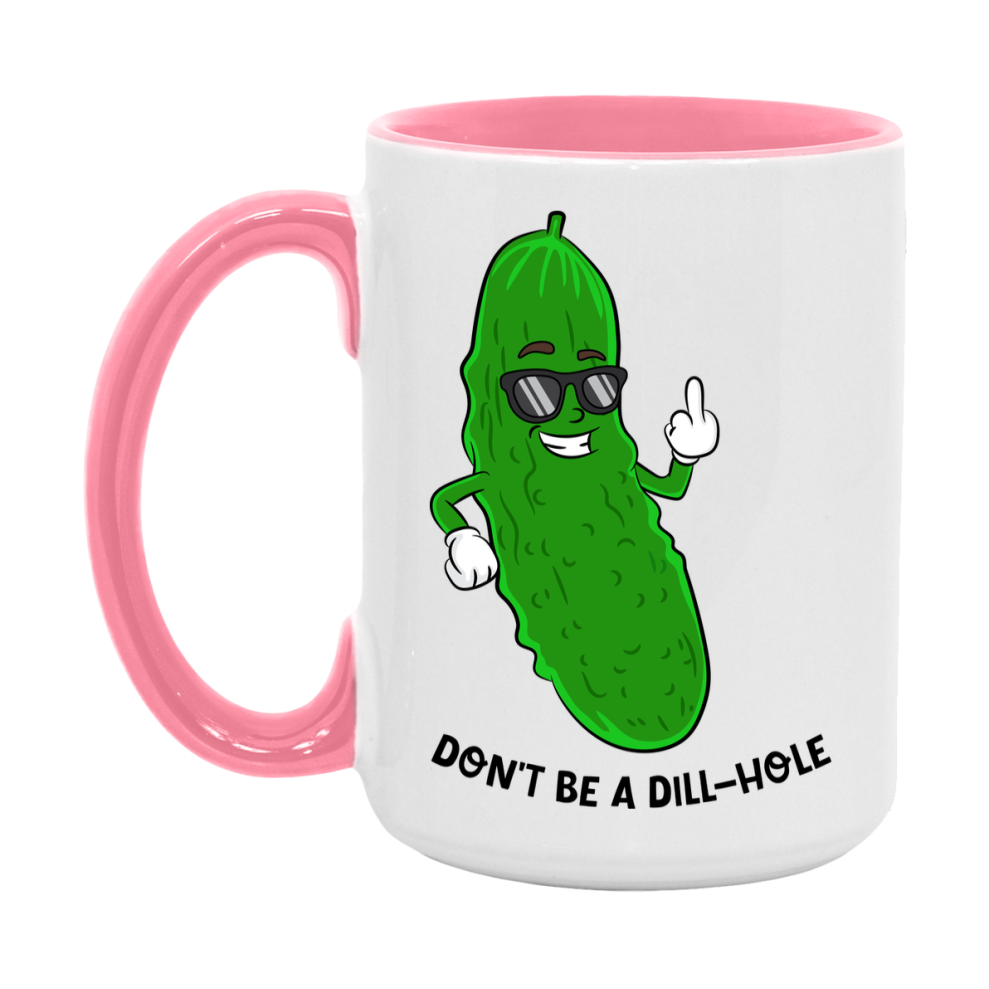 Don’t Be A Dill Hole Mug, 11Oz Or 15Oz Coffee Cup