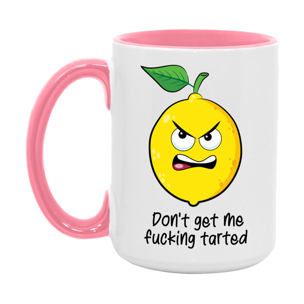Don’t get the fucking tarted Mug, 11Oz Or 15Oz Coffee Cup