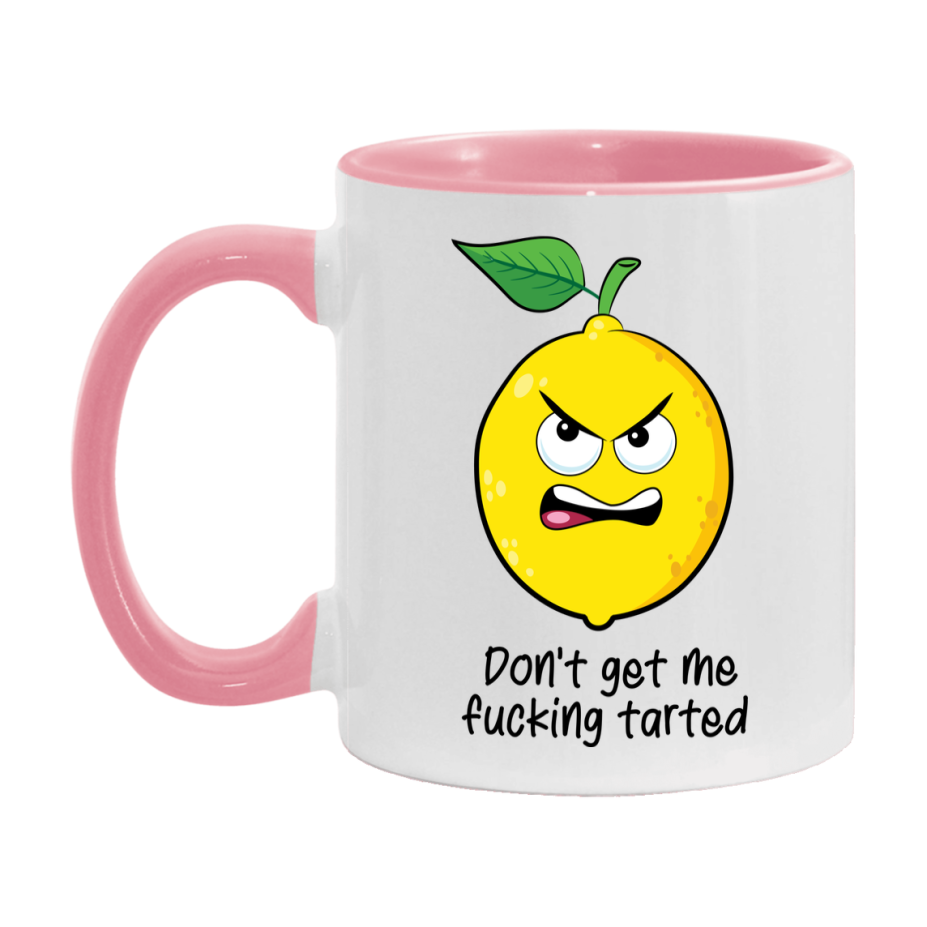 Don’t get the fucking tarted Mug, 11Oz Or 15Oz Coffee Cup