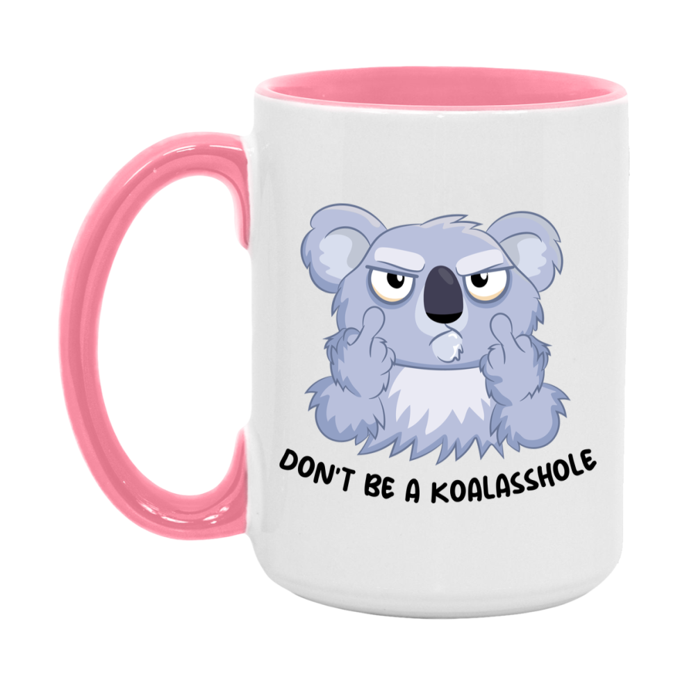 Don’t Be A Koalasshole Mug, 11Oz Or 15Oz Coffee Cup