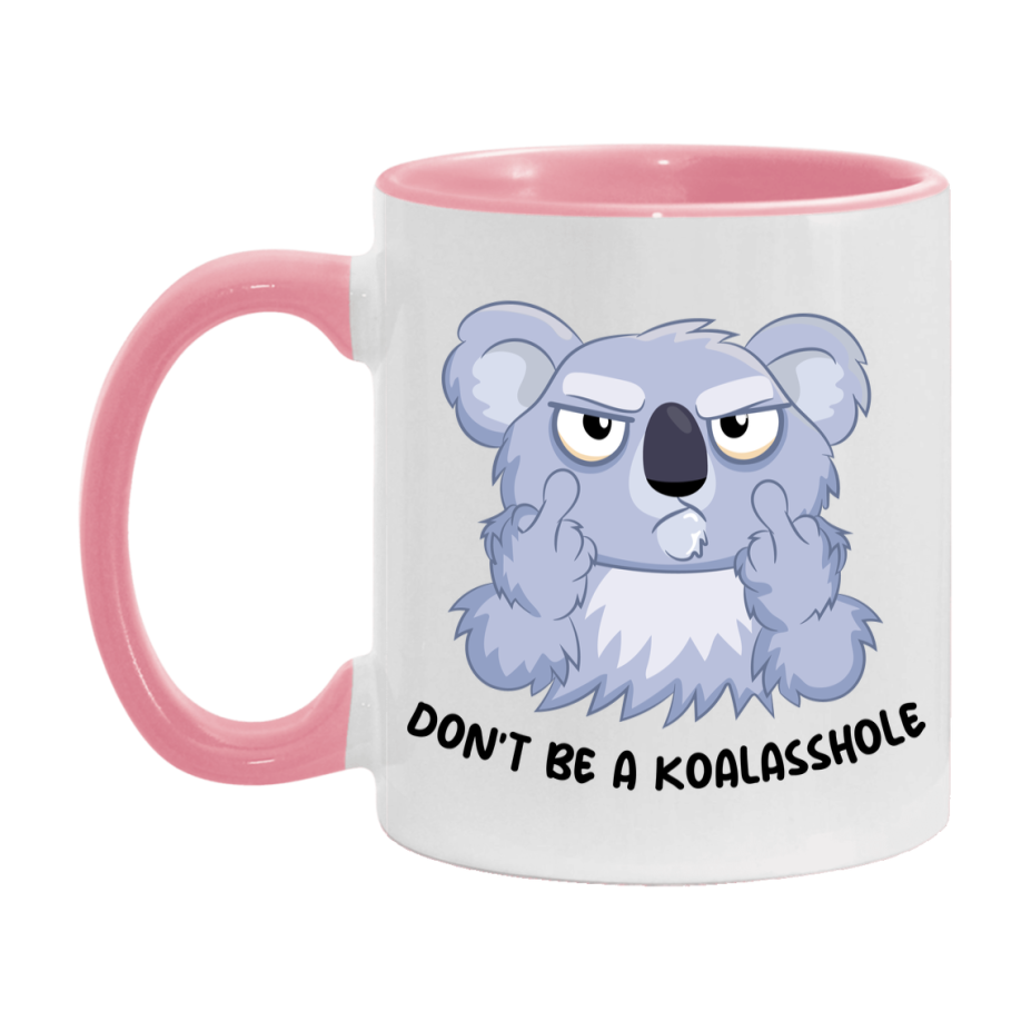 Don’t Be A Koalasshole Mug, 11Oz Or 15Oz Coffee Cup