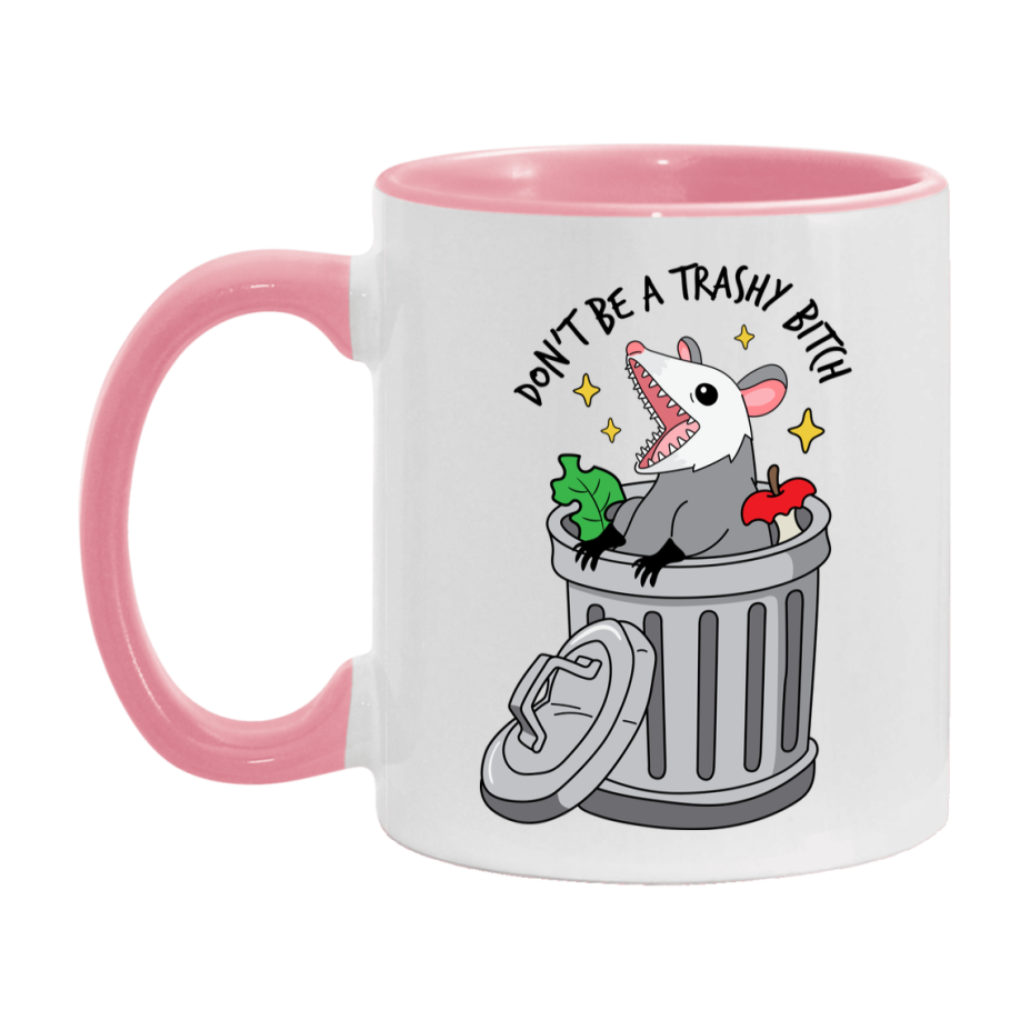 Don’t Be A Trashy Bitch Mug, 11Oz Or 15Oz Coffee Cup