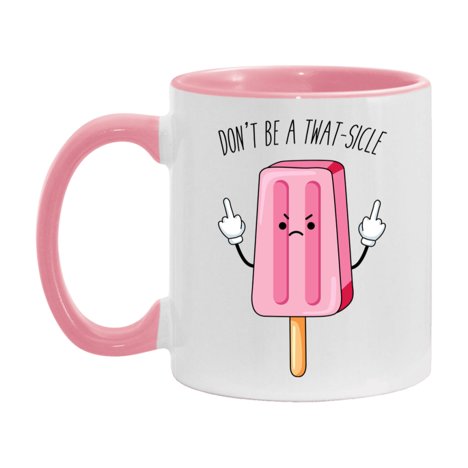 Don’t Be A Twat Sicle Mug, 11Oz Or 15Oz Coffee Cup