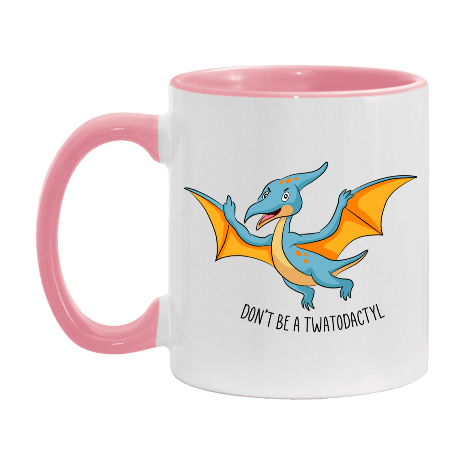 Don’t Be A Twatodactyl Mug, 11Oz Or 15Oz Coffee Cup