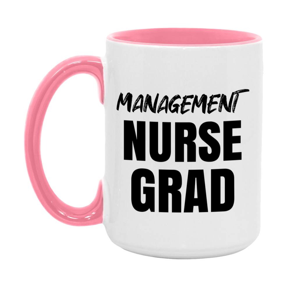 Management Nurse Grad Coffee Mug - Ceramic Nursing Graduation Gift