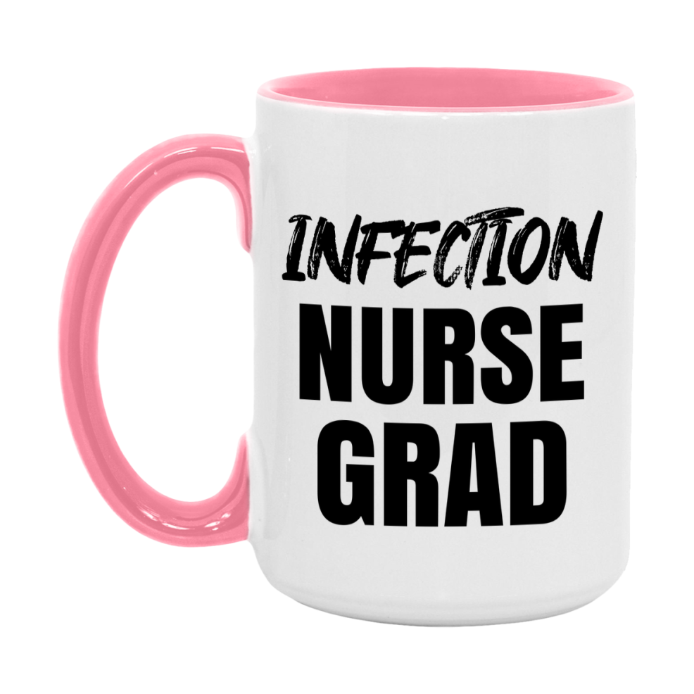 Infection Nurse Grad Coffee Mug - Ceramic Nursing Graduation Gift