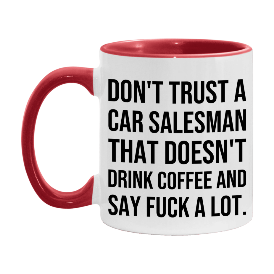 Funny Coffee Mug – Don't Trust A Car Salesman That Doesn't Drink Coffee, 11oz or 15oz Black Ceramic Mug, Novelty Gift for Car Salesman