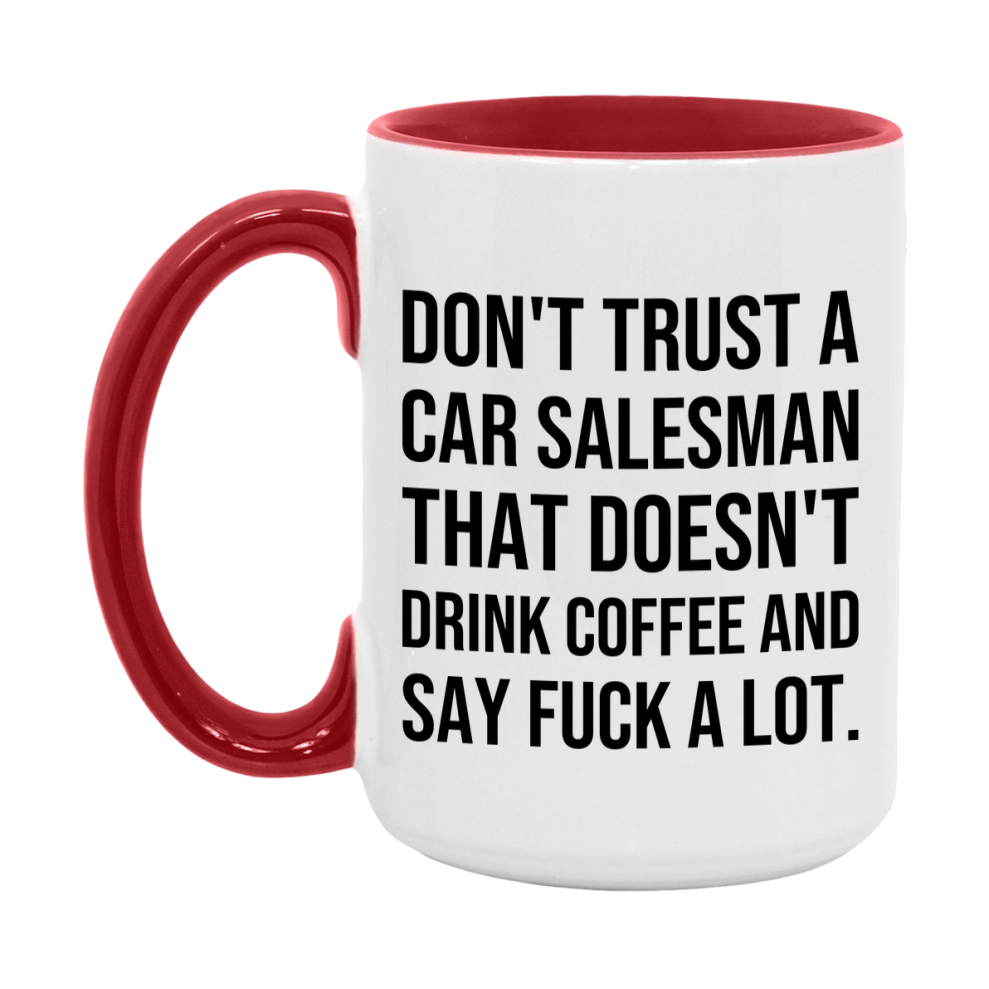 Funny Coffee Mug – Don't Trust A Car Salesman That Doesn't Drink Coffee, 11oz or 15oz Black Ceramic Mug, Novelty Gift for Car Salesman