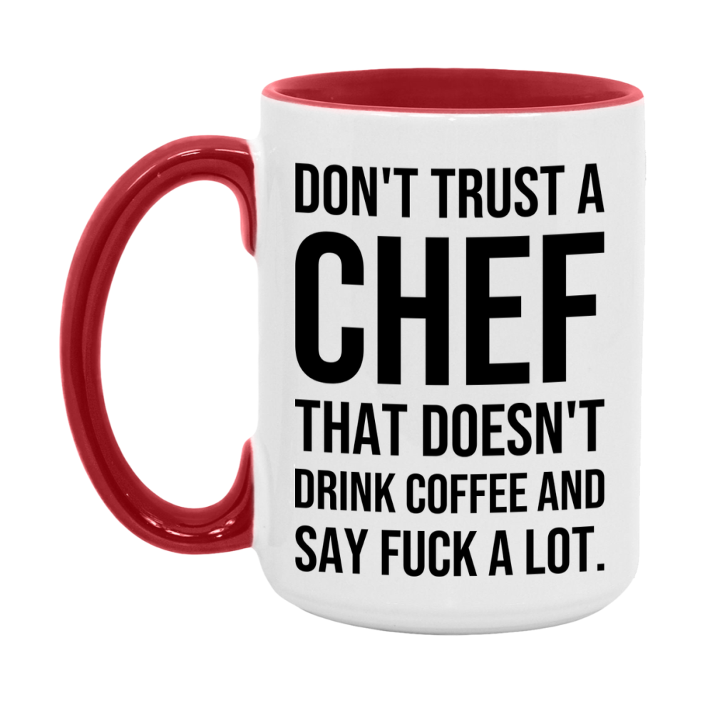 Funny Coffee Mug – Don't Trust A Chef That Doesn't Drink Coffee, 11oz or 15oz Black Ceramic Mug, Novelty Gift for Chef