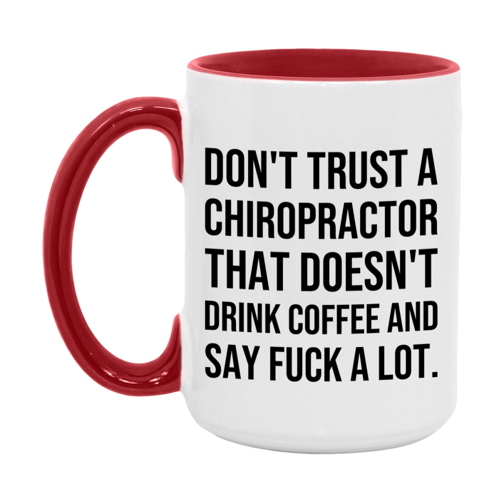 Funny Coffee Mug – Don't Trust A Chiropractor That Doesn't Drink Coffee, 11oz or 15oz Black Ceramic Mug, Novelty Gift for Chiropractor