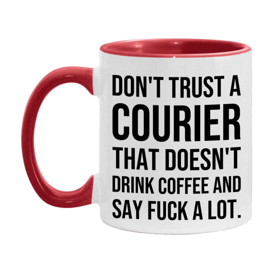 Funny Coffee Mug – Don't Trust A Courier That Doesn't Drink Coffee, 11oz or 15oz Black Ceramic Mug, Novelty Gift for Courier