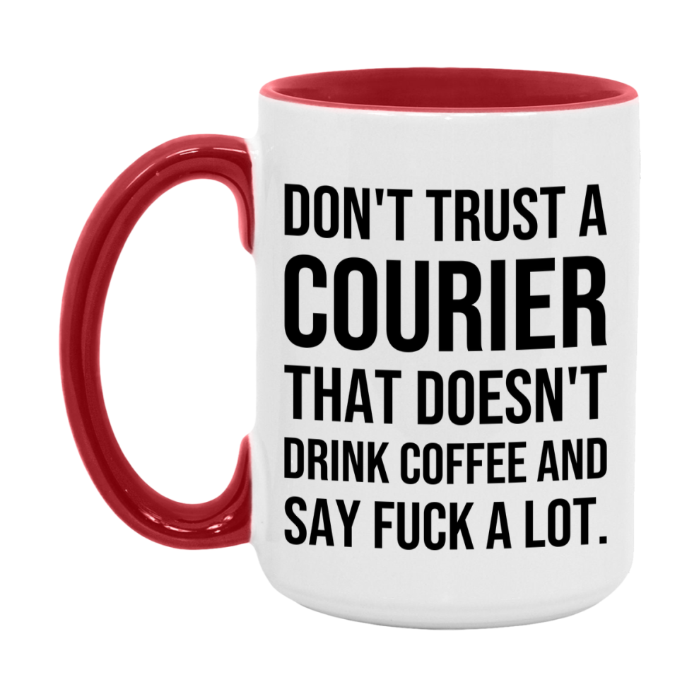 Funny Coffee Mug – Don't Trust A Courier That Doesn't Drink Coffee, 11oz or 15oz Black Ceramic Mug, Novelty Gift for Courier
