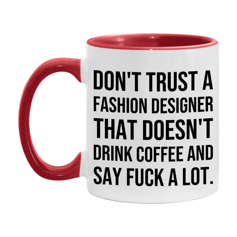 Funny Coffee Mug – Don't Trust A Fashion Designer That Doesn't Drink Coffee, 11oz or 15oz Black Ceramic Mug, Novelty Gift for Fashion Designer