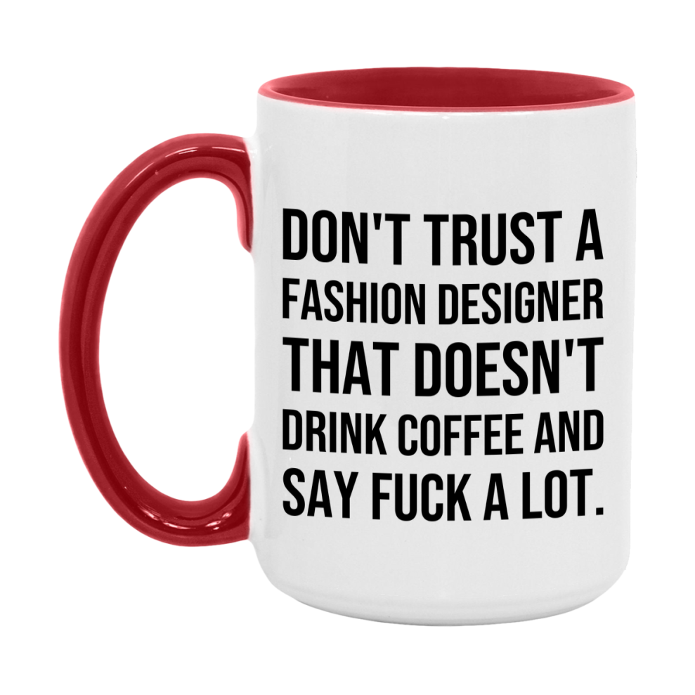 Funny Coffee Mug – Don't Trust A Fashion Designer That Doesn't Drink Coffee, 11oz or 15oz Black Ceramic Mug, Novelty Gift for Fashion Designer