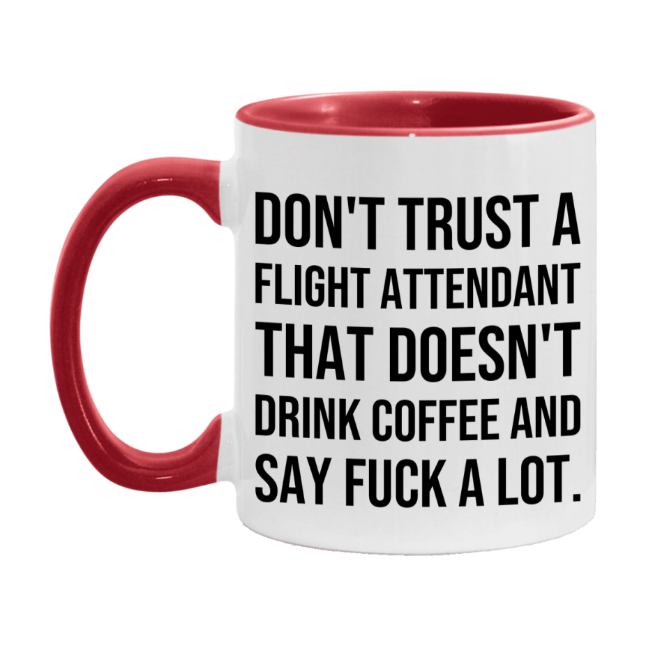 Funny Coffee Mug – Don't Trust A Flight Attendant That Doesn't Drink Coffee, 11oz or 15oz Black Ceramic Mug, Novelty Gift for Flight Attendant