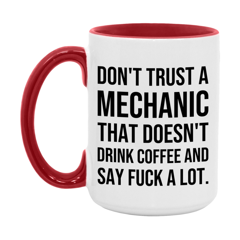 Funny Coffee Mug – Don't Trust A Mechanic That Doesn't Drink Coffee, 11oz or 15oz Black Ceramic Mug, Novelty Gift for Mechanic