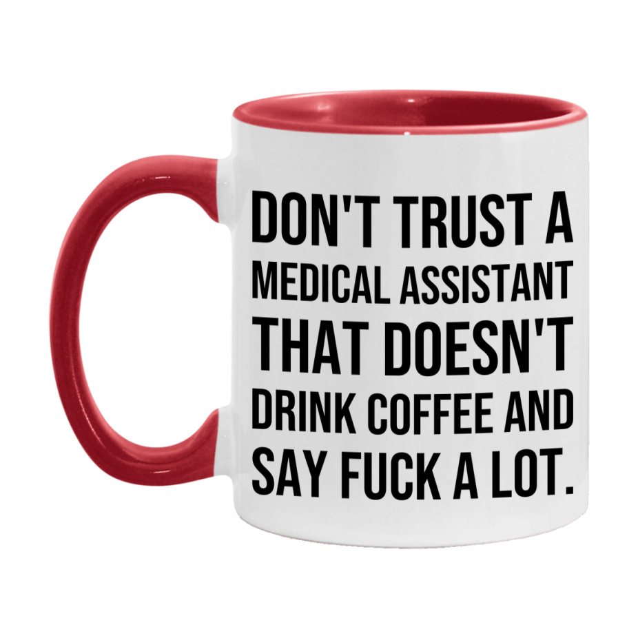 Funny Coffee Mug – Don't Trust A Medical Assistant That Doesn't Drink Coffee, 11oz or 15oz Black Ceramic Mug, Novelty Gift for Medical Assistant