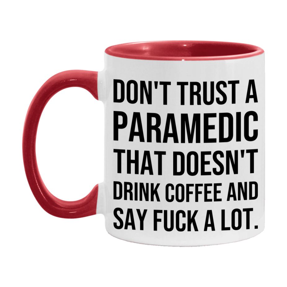Funny Coffee Mug – Don't Trust A Paramedic That Doesn't Drink Coffee, 11oz or 15oz Black Ceramic Mug, Novelty Gift for Paramedic