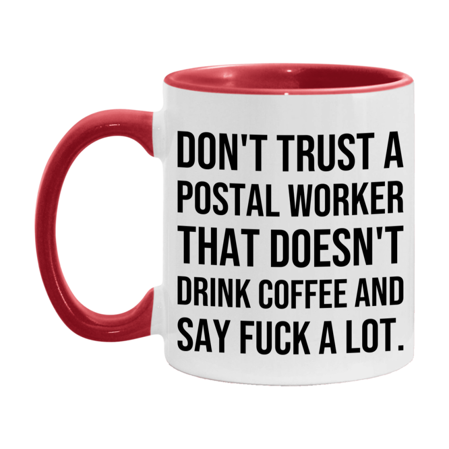 Funny Coffee Mug – Don't Trust A Postal Worker That Doesn't Drink Coffee, 11oz or 15oz Black Ceramic Mug, Novelty Gift for Postal Worker