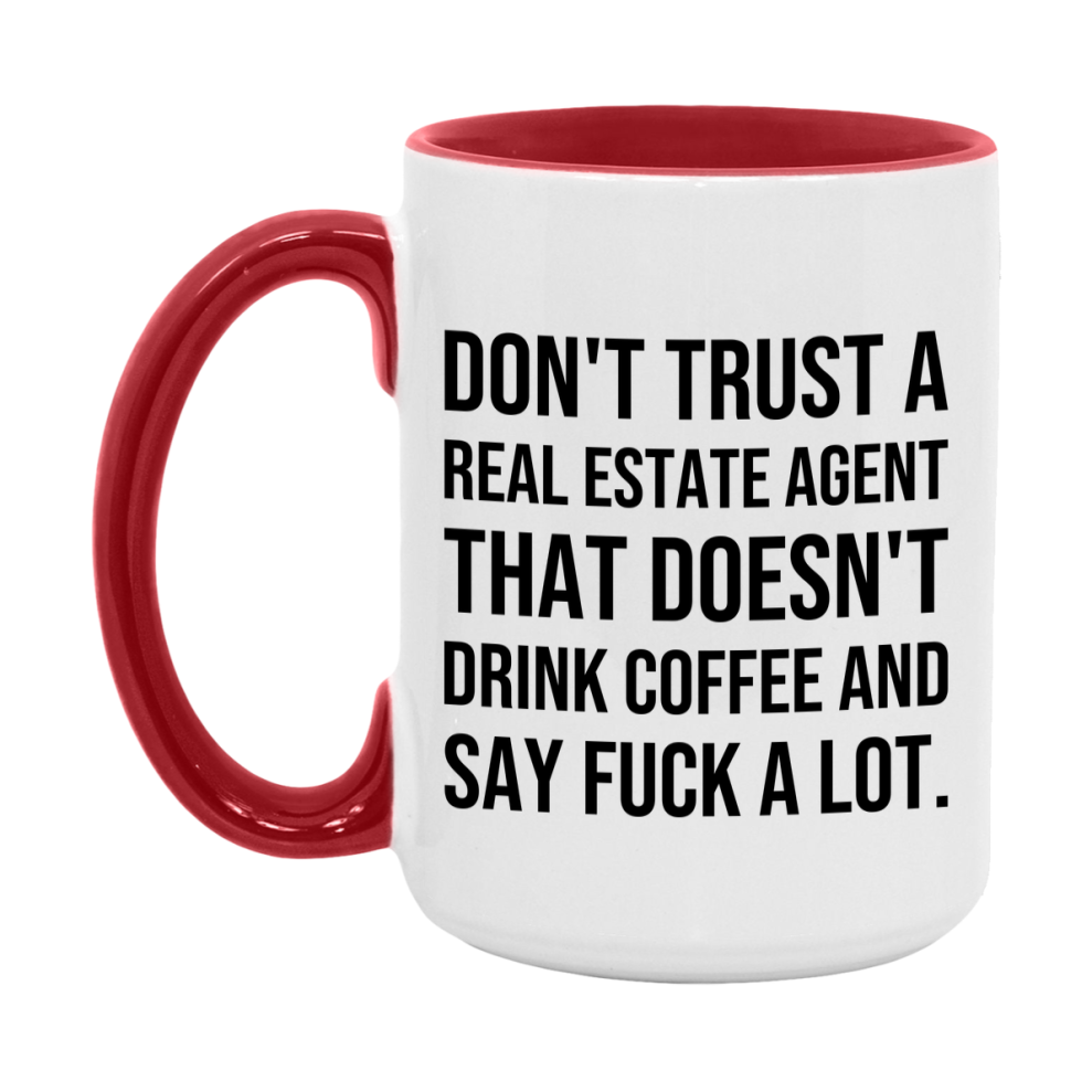 Funny Coffee Mug – Don't Trust A Real Estate Agent That Doesn't Drink Coffee, 11oz or 15oz Black Ceramic Mug, Novelty Gift for Real Estate Agent
