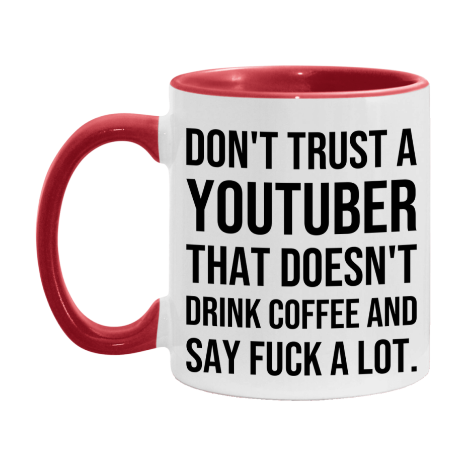 Funny Coffee Mug – Don't Trust A Youtuber That Doesn't Drink Coffee, 11oz or 15oz Black Ceramic Mug, Novelty Gift for Youtuber