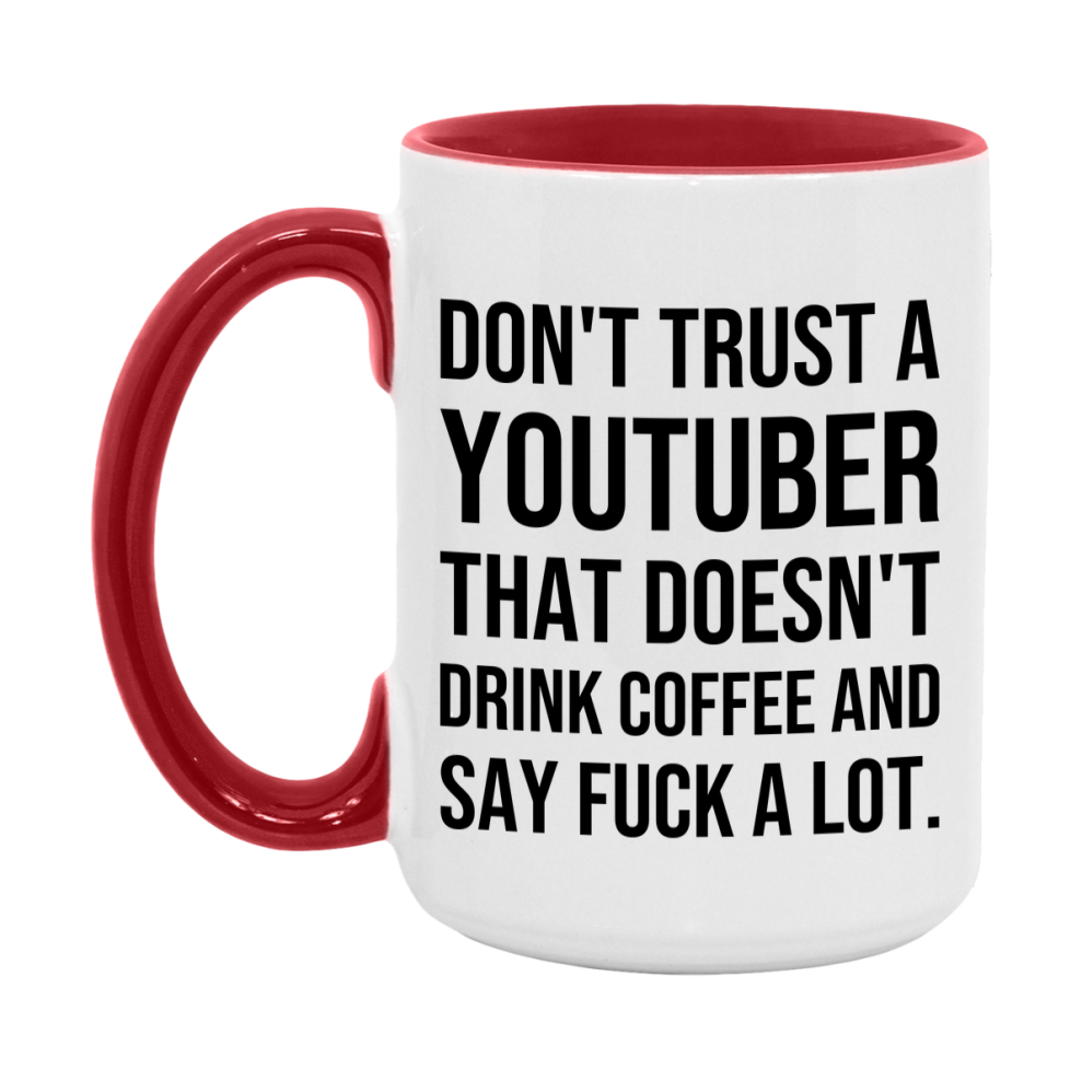 Funny Coffee Mug – Don't Trust A Youtuber That Doesn't Drink Coffee, 11oz or 15oz Black Ceramic Mug, Novelty Gift for Youtuber