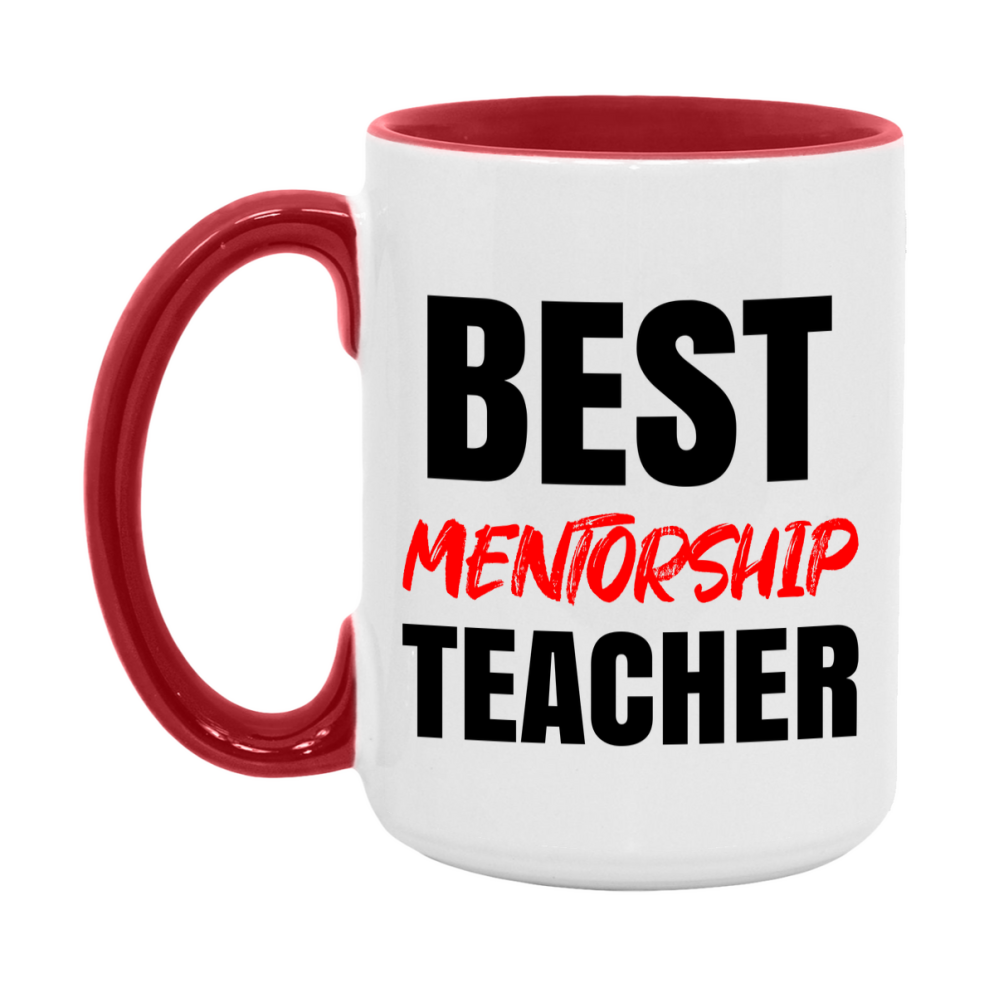 Teacher Superlative Mug, Best Mentorship Teacher Gift, 11oz or 15oz White Ceramic Coffee Cup for Mentorship Teacher