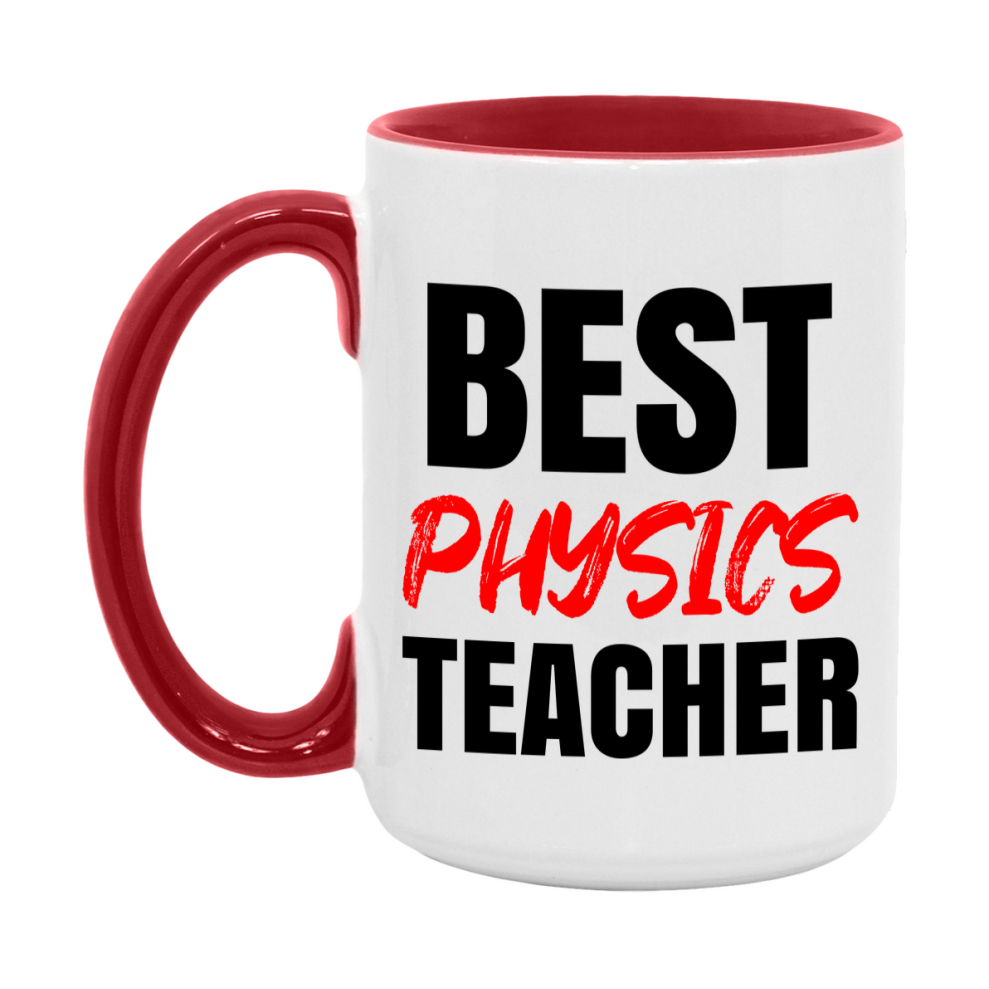 Teacher Superlative Mug, Best Physics Teacher Gift, 11oz or 15oz White Ceramic Coffee Cup for Physics Teacher