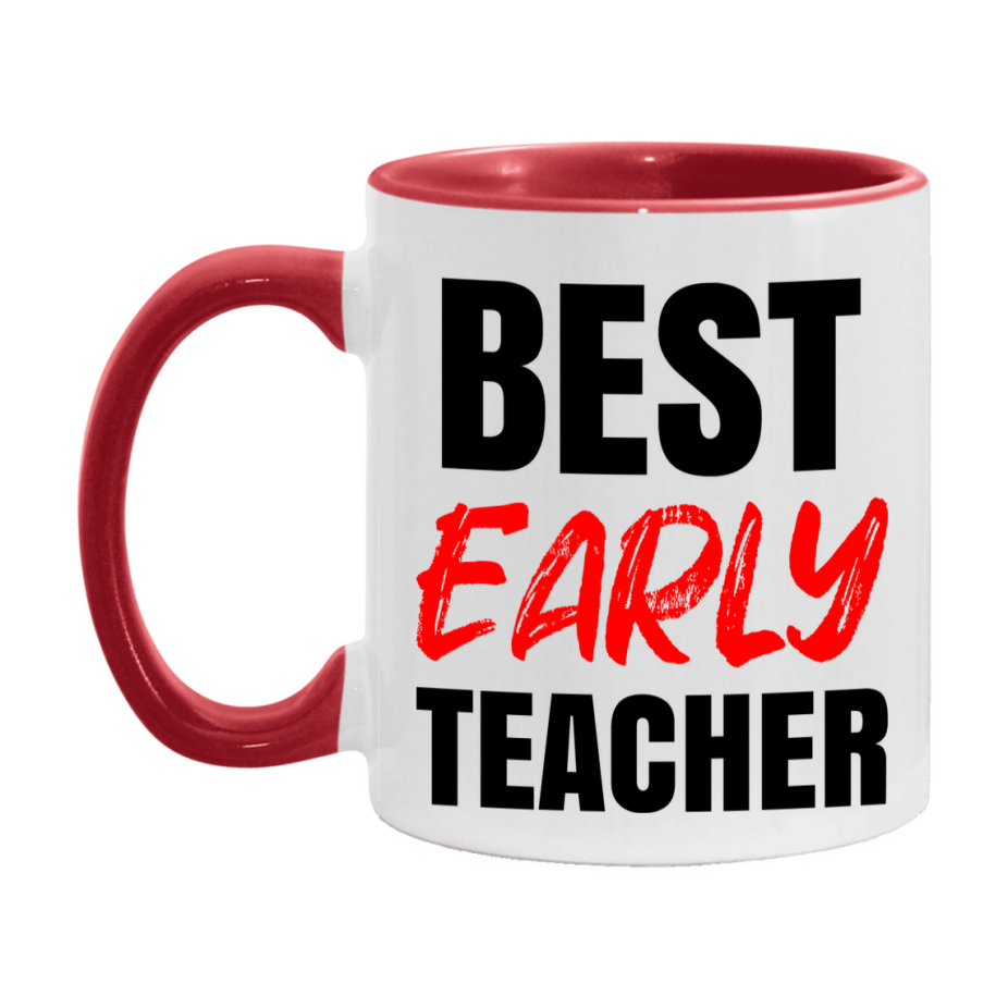 Teacher Superlative Mug, Best Early Teacher Gift, 11oz or 15oz White Ceramic Coffee Cup for Early Teacher
