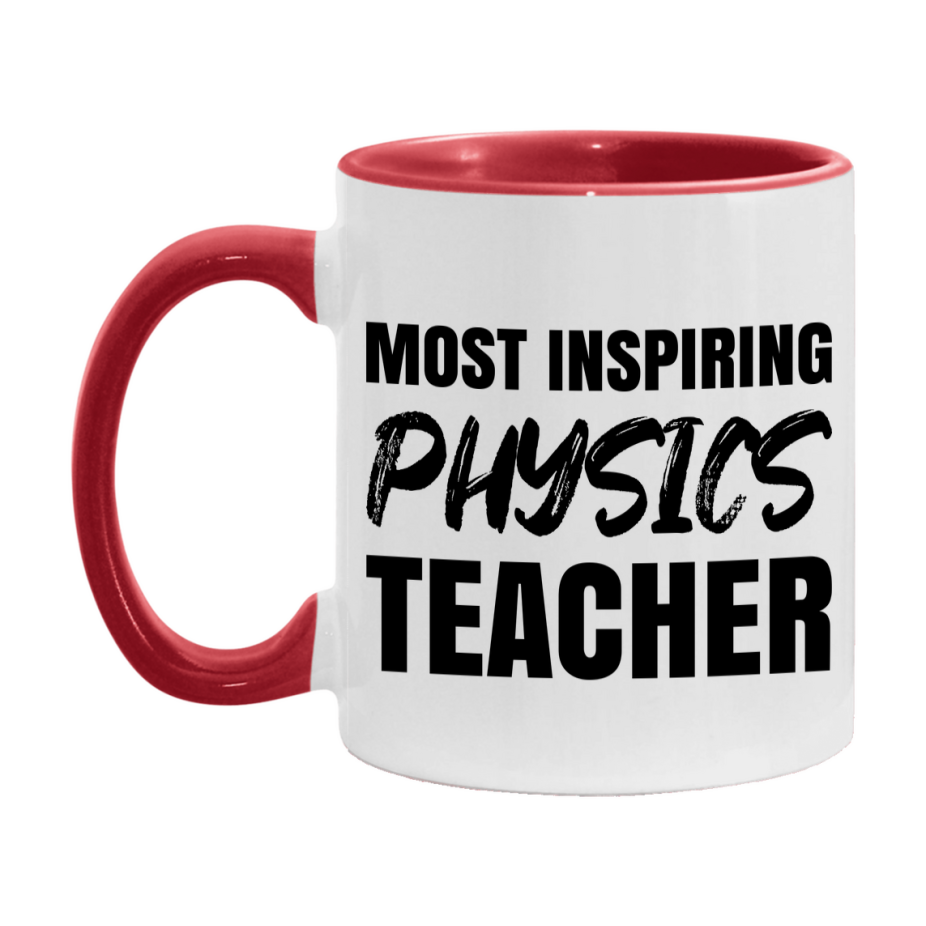 Teacher Superlative Mug, Most Inspiring Physics Teacher Gift, 11oz or 15oz White Ceramic Coffee Cup, Gift for Physics Teacher
