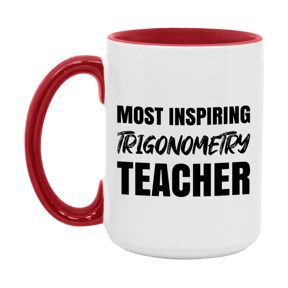 Teacher Superlative Mug, Most Inspiring Trigonometry Teacher Gift, 11oz or 15oz White Ceramic Coffee Cup, Gift for Trigonometry Teacher