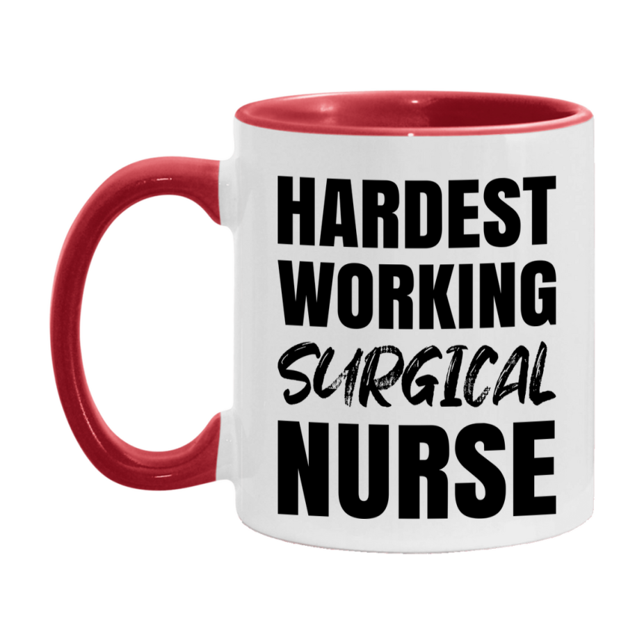 Nurse Superlative Mug, Hardest Working Surgical Nurse Gift, 11oz or 15oz Ceramic Coffee Cup Gift