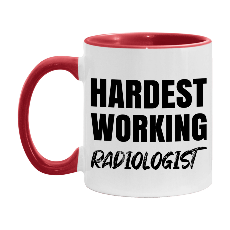 Radiologist Superlative Mug, Hardest Working Radiologist, 11oz or 15oz Ceramic Coffee Mug, Double-Sided Cup, Gift for Radiologist, Coworker Gift, Boss Gift