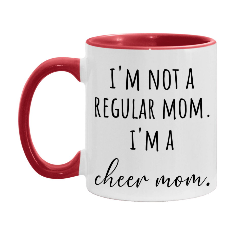 Funny Mom Mug, I'm Not A Regular Mom I'm A cheer Mom, 11oz or 15oz Ceramic Cup Gift for cheer Moms
