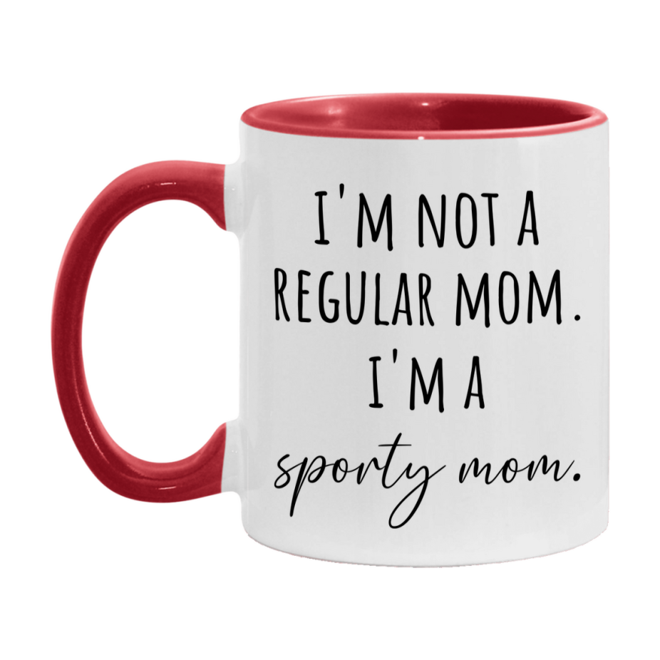 Funny Mom Mug, I'm Not A Regular Mom I'm A sporty Mom, 11oz or 15oz Ceramic Cup Gift for sporty Moms