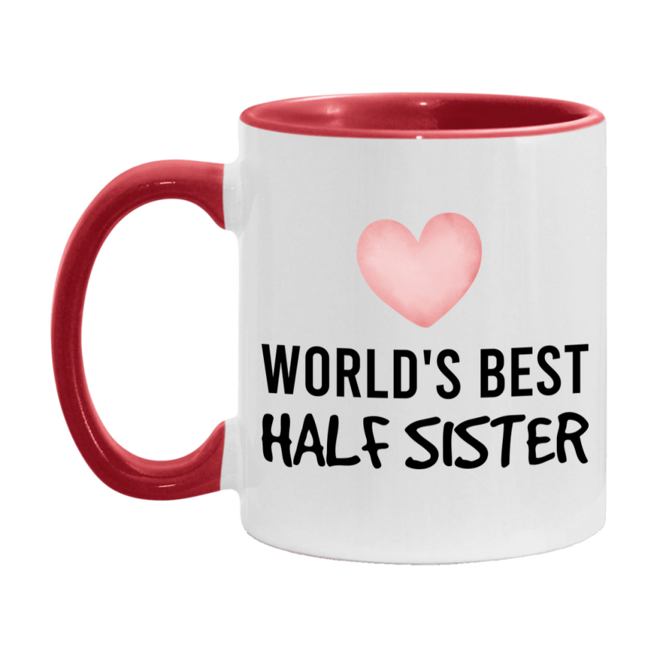 World's Best Half Sister Mug, Half Sister Superlative Coffee Mug, 11oz or 15oz Ceramic Cup, Gift for Half Sister