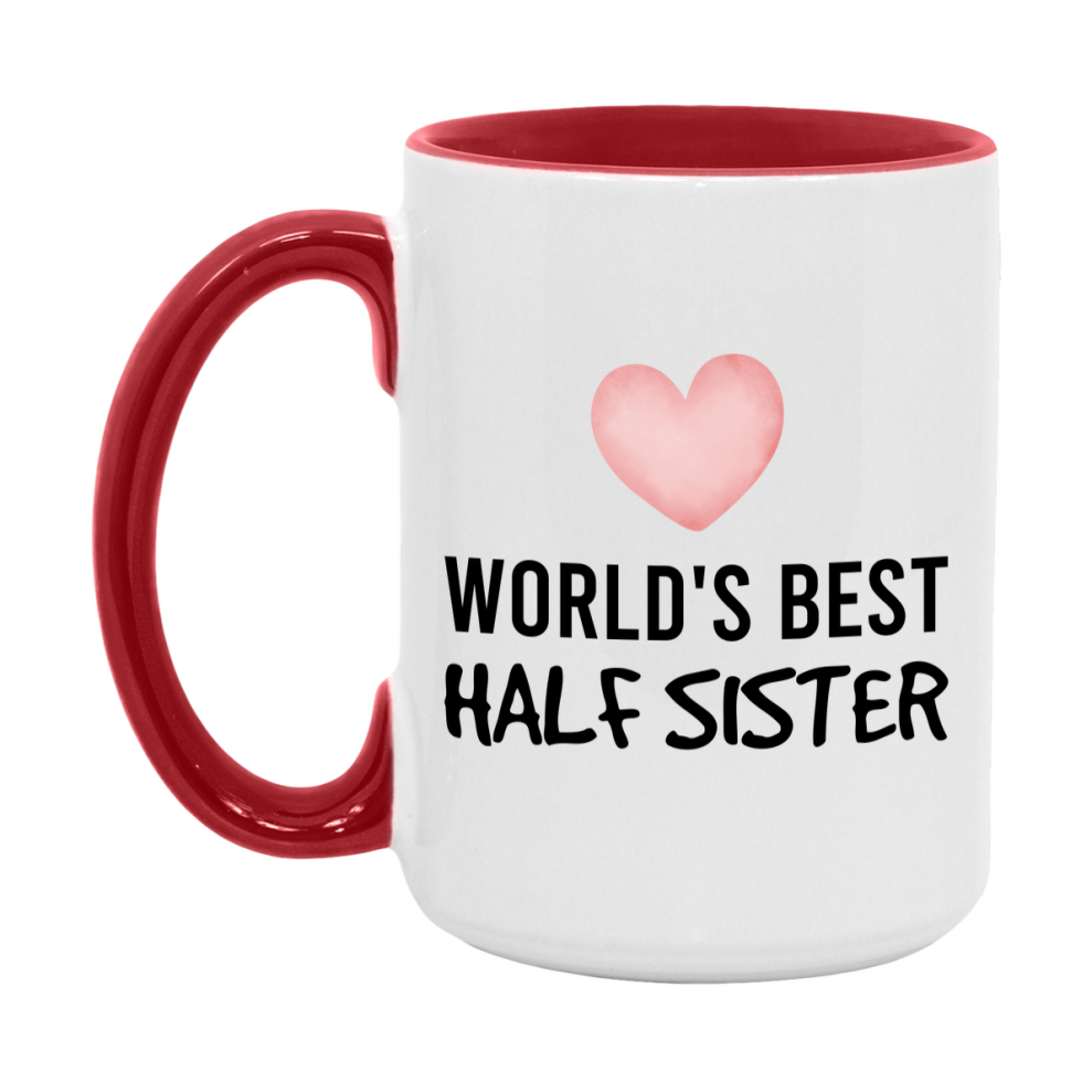 World's Best Half Sister Mug, Half Sister Superlative Coffee Mug, 11oz or 15oz Ceramic Cup, Gift for Half Sister