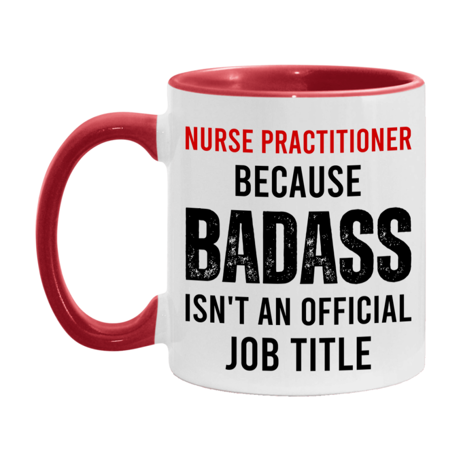 Nurse Practitioner Nurse Mug Gift with Funny Nurse Superlative Quote, 11oz or 15oz Ceramic White Coffee Cup