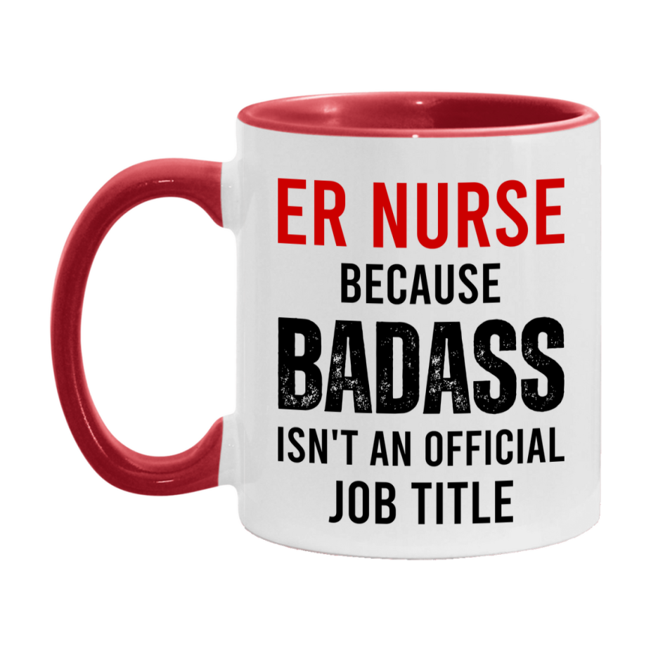 Er Nurse Nurse Mug Gift with Funny Nurse Superlative Quote, 11oz or 15oz Ceramic White Coffee Cup