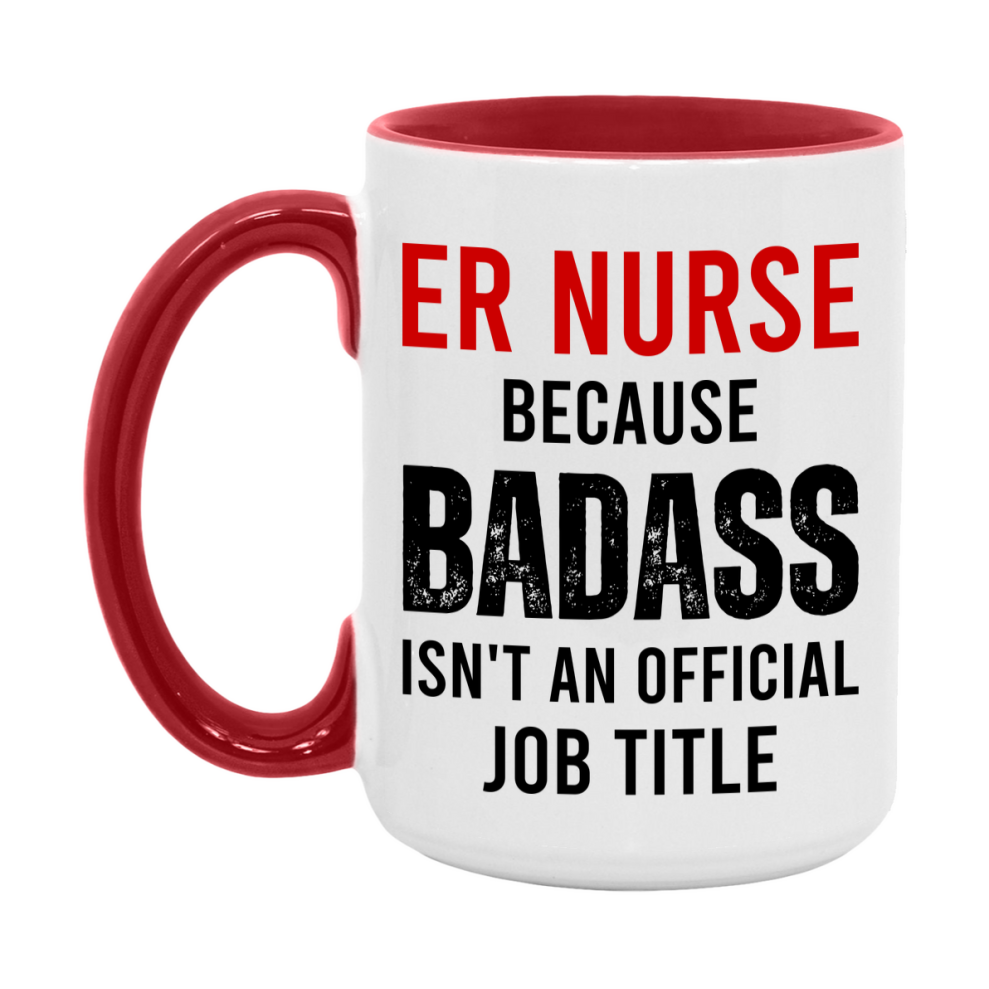 Er Nurse Nurse Mug Gift with Funny Nurse Superlative Quote, 11oz or 15oz Ceramic White Coffee Cup
