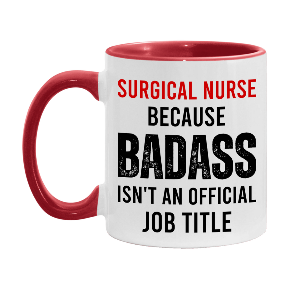 Surgical Nurse Nurse Mug Gift with Funny Nurse Superlative Quote, 11oz or 15oz Ceramic White Coffee Cup