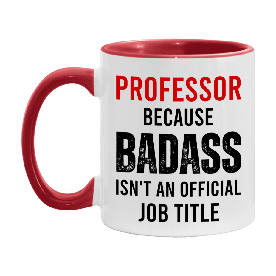 Coffee Mug for Professor, Funny Professor Superlative Quote, 11oz or 15oz Double-Sided Ceramic Cup Gift for Professor