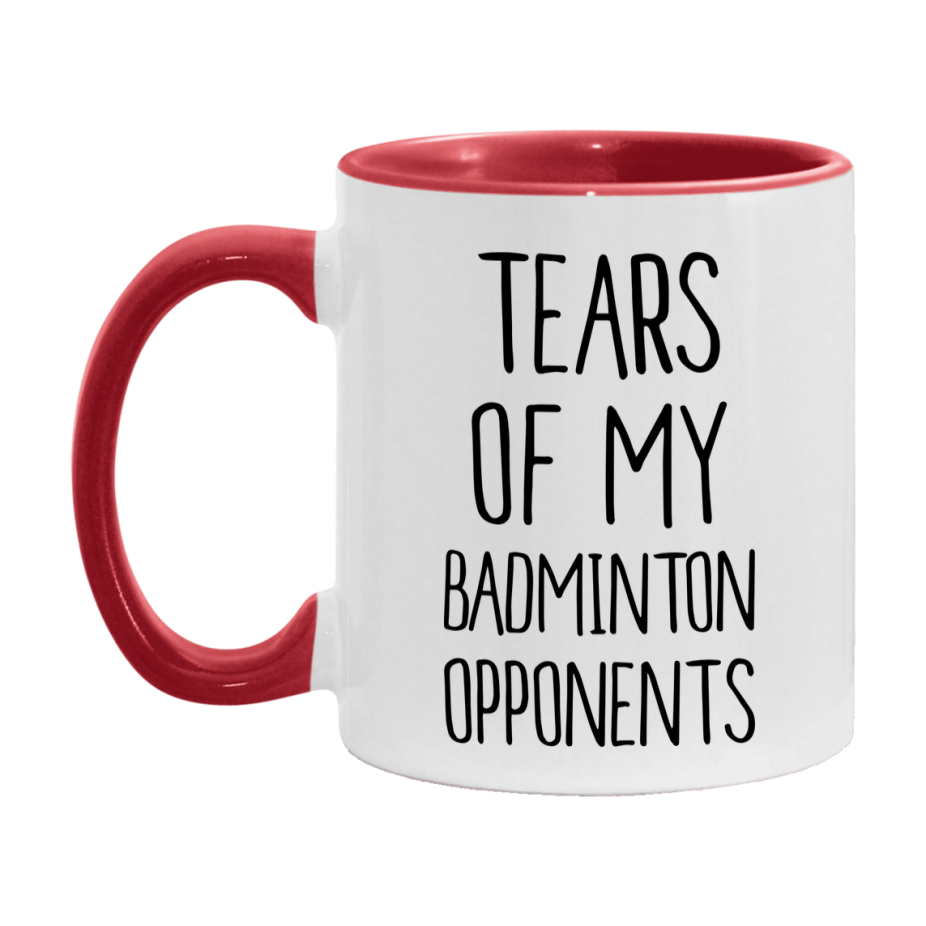 Funny Badminton Mug, Tears Of My Badminton Opponents, 11oz or 15oz White Ceramic Coffee Cup Gift for Badminton Lovers