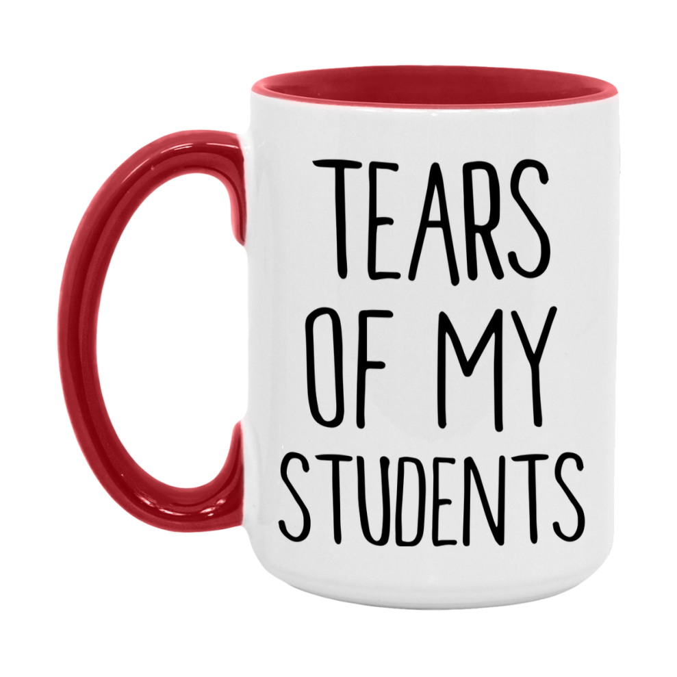 Funny Students Mug Gift, Tears Of My Students, 11oz or 15oz Ceramic White Coffee Cup, Novelty Gift Mug