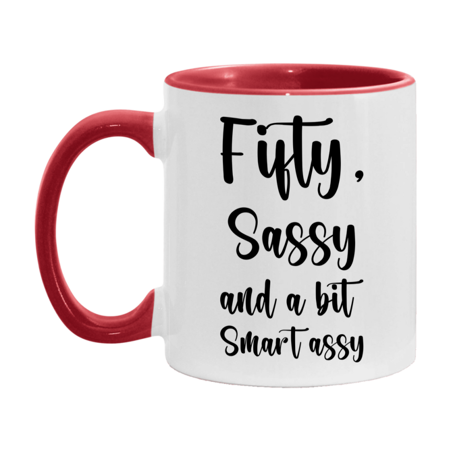 Funny Fifty Year Old Mug, Fifty, Sassy and a Bit Smart Assy 11oz or 15oz Birthday Coffee Cup, Gift Ideas for Women